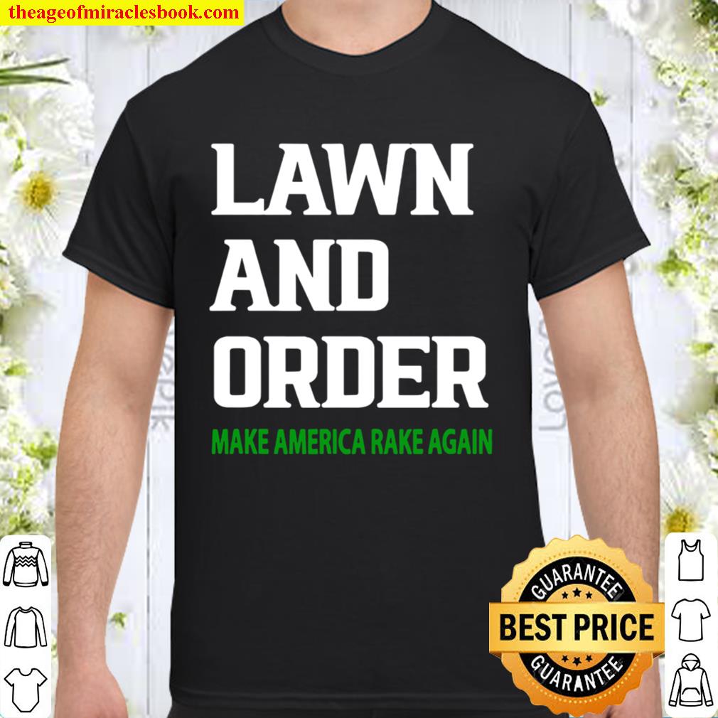 Lawn and order. Make america rake again vintage Shirt, Hoodie, Long Sleeved, SweatShirt