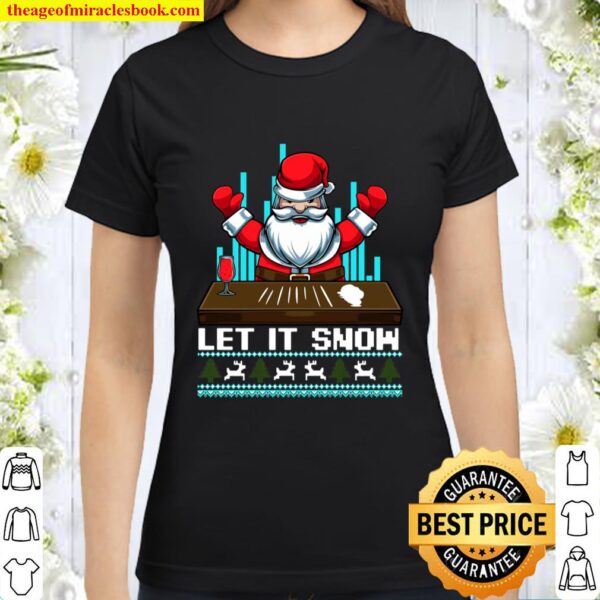 Let It Snow Funny Christmas Santa Cocaine Drugs Adult Tee Classic Women T-Shirt