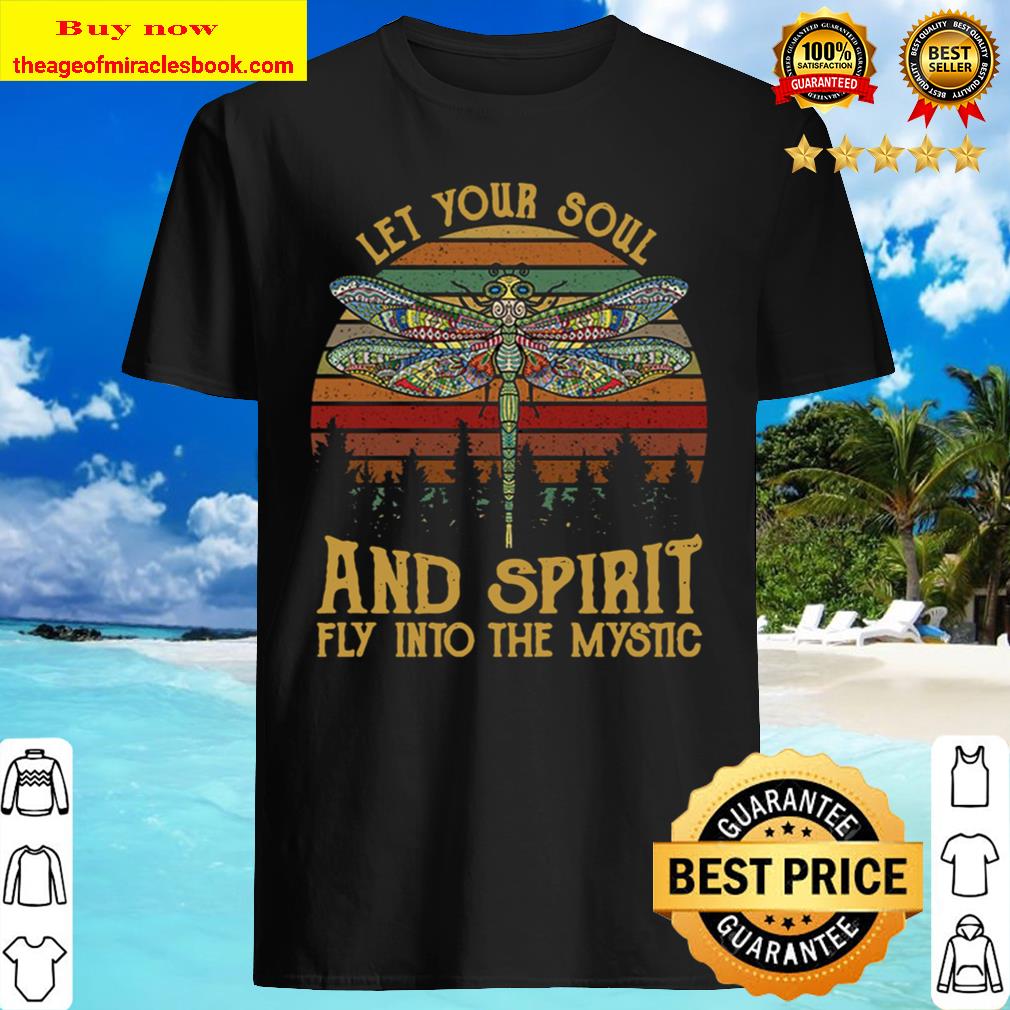 Let Your Soul And Spirit Fly Into The Mysti Shirt, Hoodie, Tank top, Sweater
