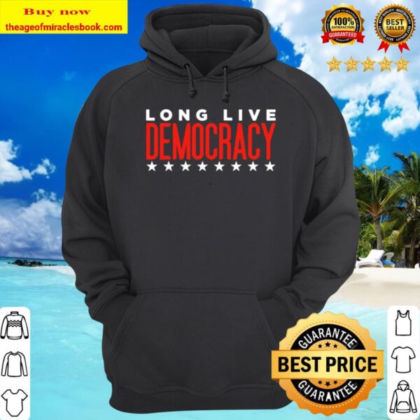 Long Live Democracy Stars Election Hoodie