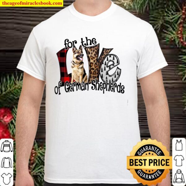 Love For The Of German Shepherds Shirt