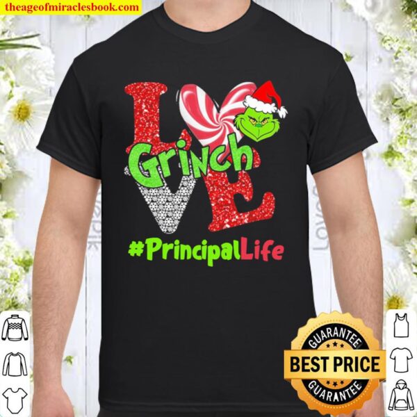 Love Grinch #Principal Life Christmas Shirt