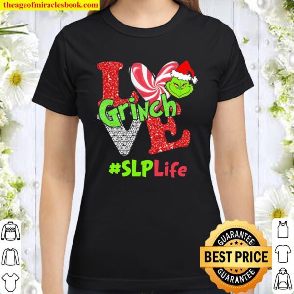 Love Grinch #SLP Life Christmas Classic Women T-Shirt