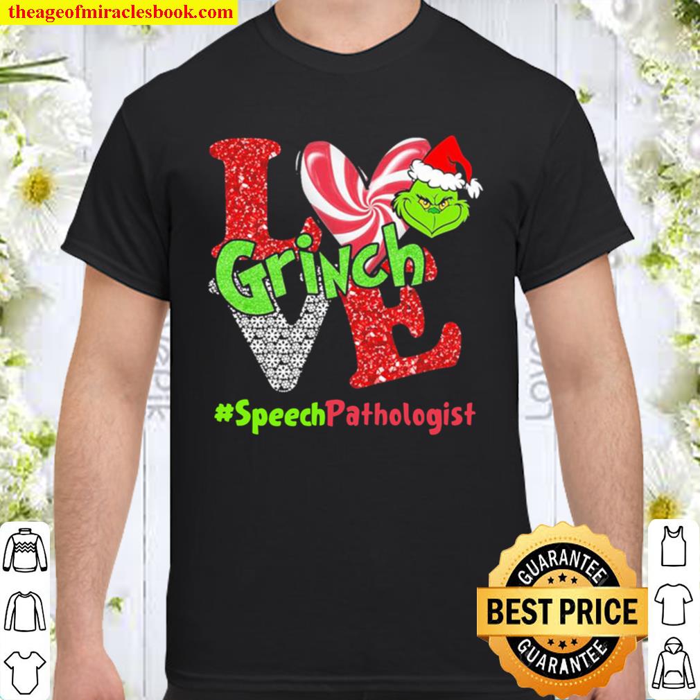 Love Grinch #Speech Pathologist Christmas Shirt, Hoodie, Long Sleeved, SweatShirt