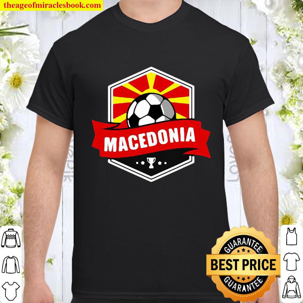 Macedonia soccer jersey kit 2020 2021 ball flag shirt, hoodie, tank top, sweater