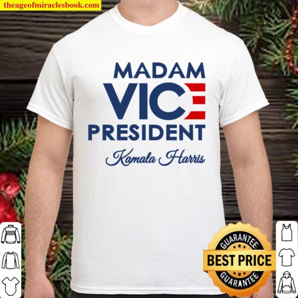 Madam Vice President Kamaha Harris Shirt