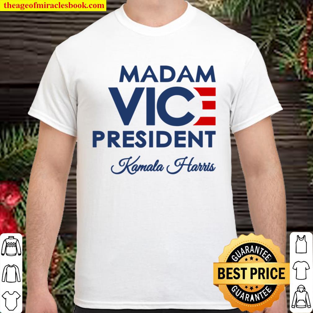 Madam Vice President Kamaha Harris Shirt, Hoodie, Long Sleeved, SweatShirt