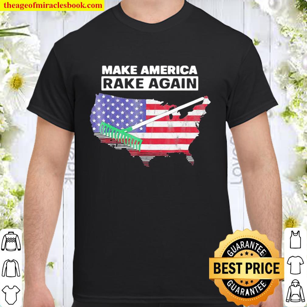 Make America Rake Again American Flag Maps Shirt, Hoodie, Long Sleeved, SweatShirt