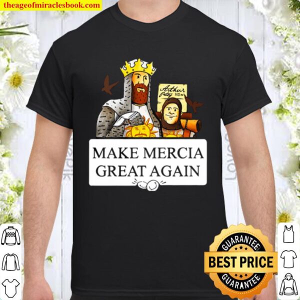 Make Mercia great again Shirt