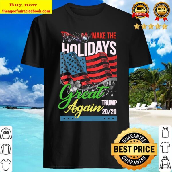 Make The Holidays Great Again Trump American Flag Xmas Shirt