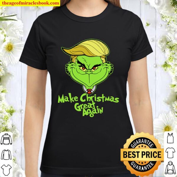 Make christmas Funny great again G.rinch Trump Classic Women T-Shirt