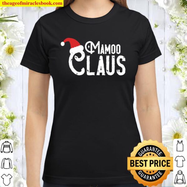 Mamoo Claus Shirt – Matching Family Christmas Classic Women T-Shirt