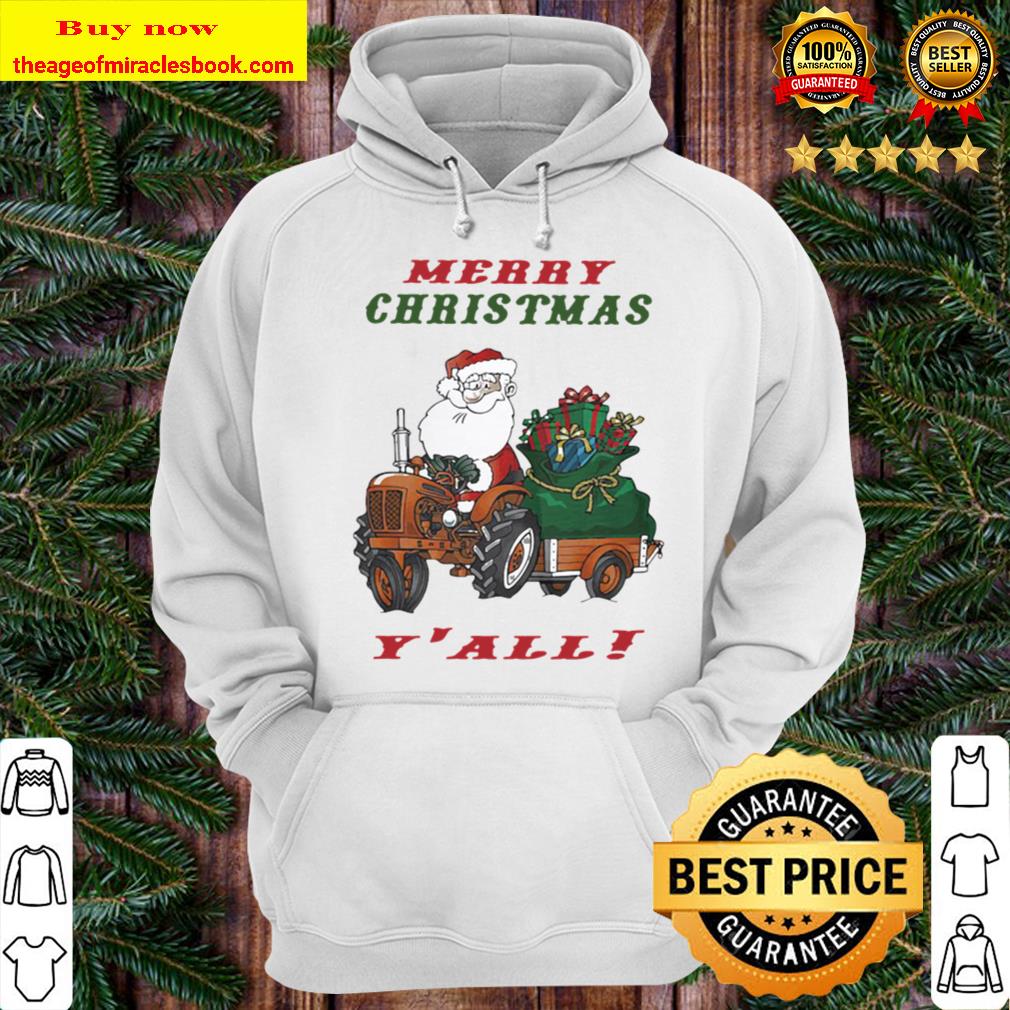 Merry Christmas Santa Claus Riding Tractor Y’all Hoodie