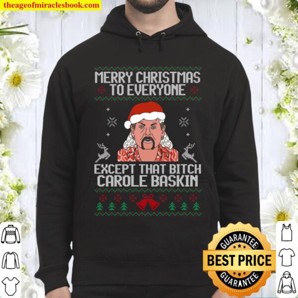 Merry Christmas To Everyone Except Carole Baskin Hoodie