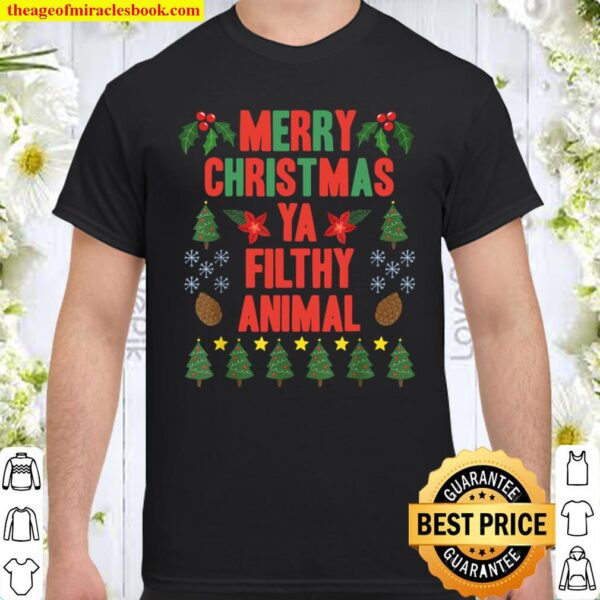 Merry Christmas Ya Filthy Animals Funny Christmas Gift Tee Shirt