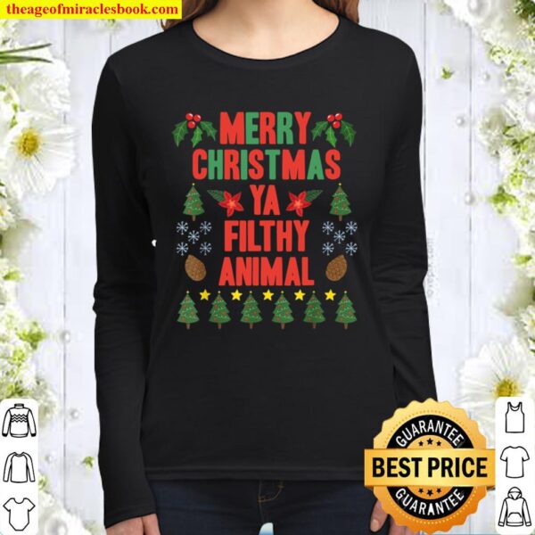 Merry Christmas Ya Filthy Animals Funny Christmas Gift Tee Women Long Sleeved