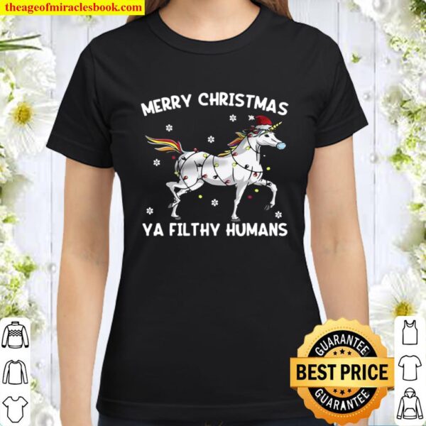Merry Christmas ya filthy humans Unicorn fairy light Classic Women T-Shirt