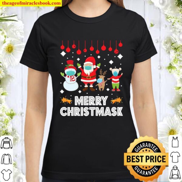 Merry Christmask Funny 2020 Christmas Xmas Wear Mask Classic Women T-Shirt