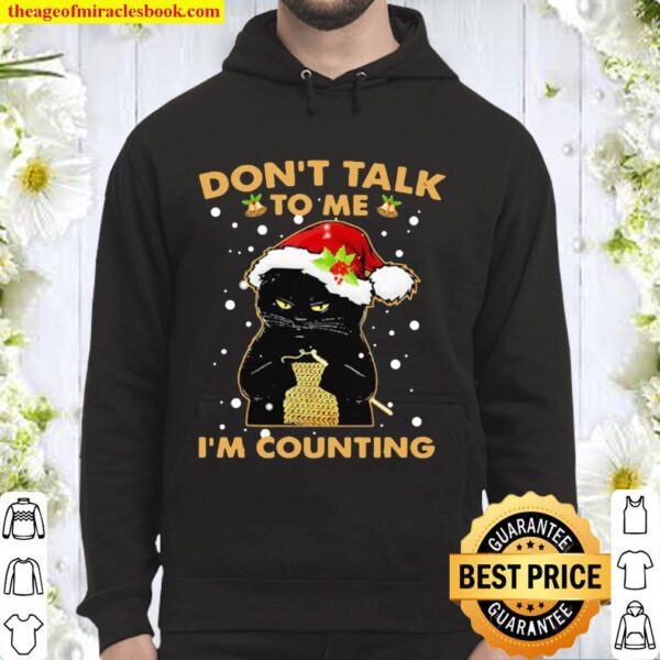 Merry christmas black cat don’t talk to me i’m counting Hoodie