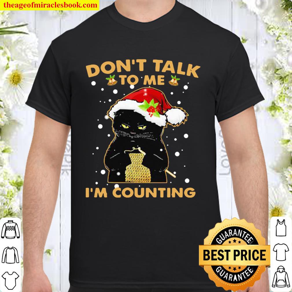 Merry christmas black cat don’t talk to me i’m counting Shirt, Hoodie, Long Sleeved, SweatShirt