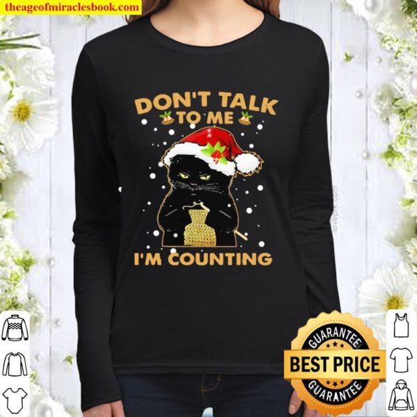 Merry christmas black cat don’t talk to me i’m counting Women Long Sleeved