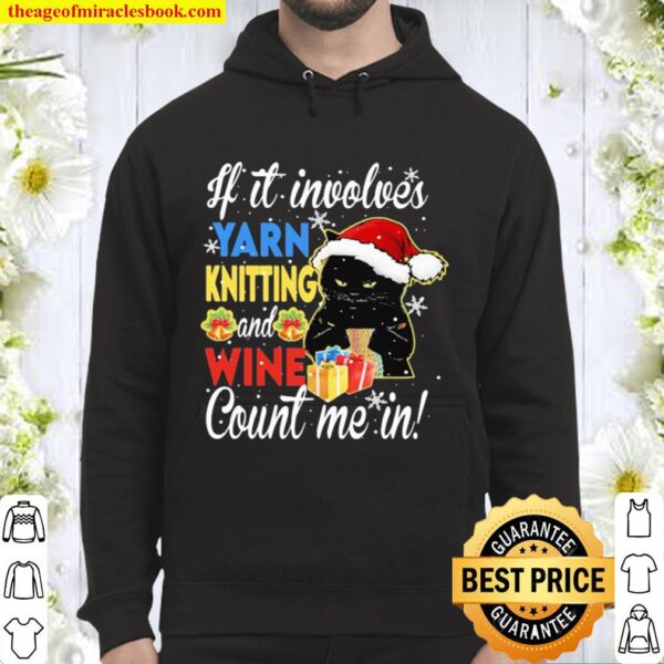 Merry christmas black cat if it involves yarn knitting and wine count Hoodie