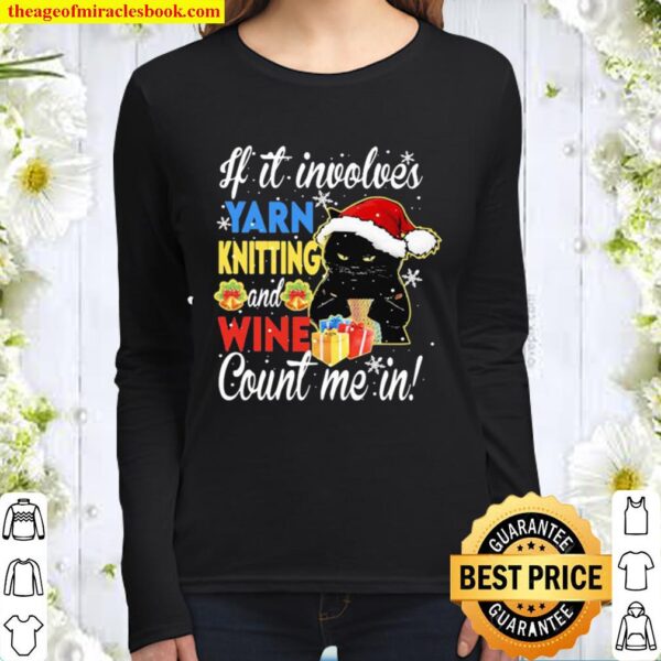 Merry christmas black cat if it involves yarn knitting and wine count Women Long Sleeved