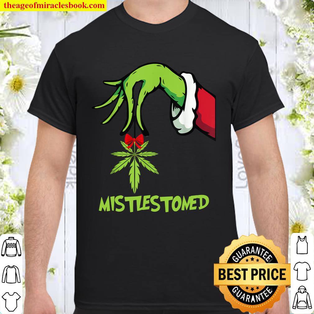 Mistlestoned 420 Cannabis Mistlestoned Christmas 2020 T-Shirt
