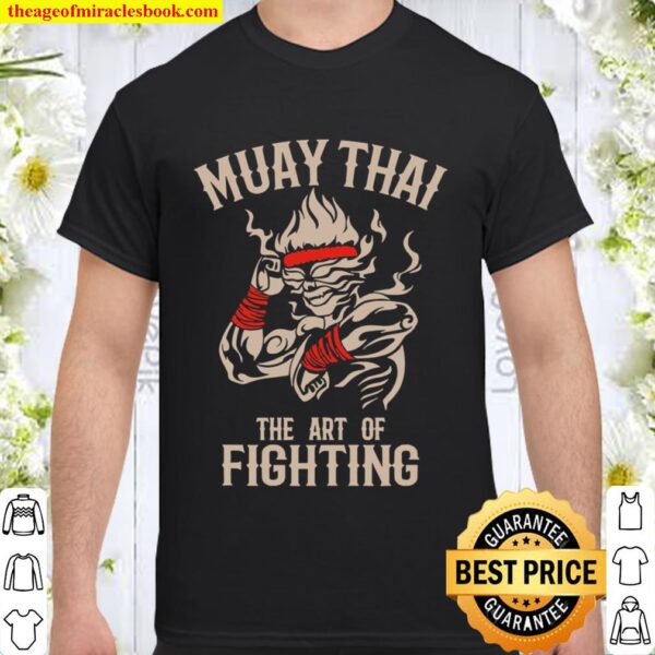 Muay Thai Fighter- Muay Thai and Thaiboxing Gift Shirt