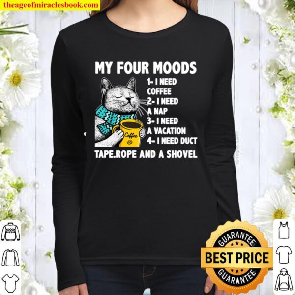 My Four Moods I Need Coffee I Need A Nap Cat Coffee Lover Women Long Sleeved