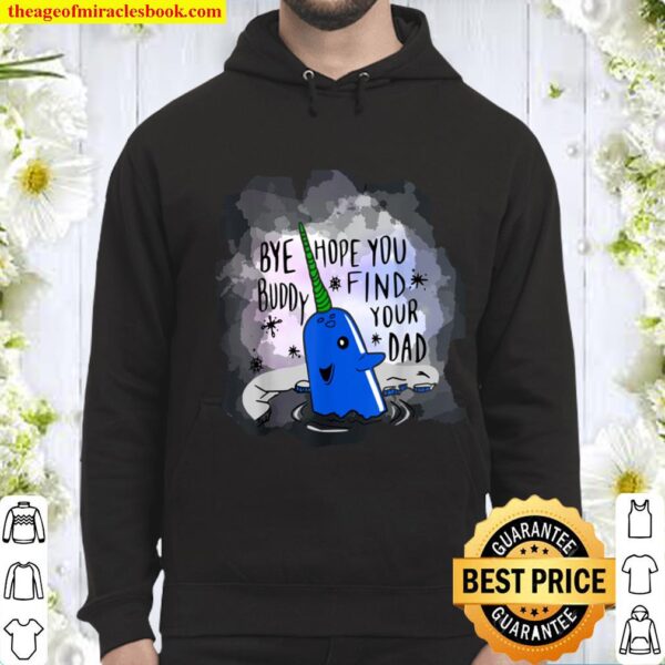 Narwhal Bye Buddy Hope You Find Your Dad Funny Christmas Hoodie