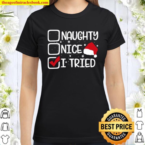 Naughty Nice I Tried Christmas Classic Women T-Shirt