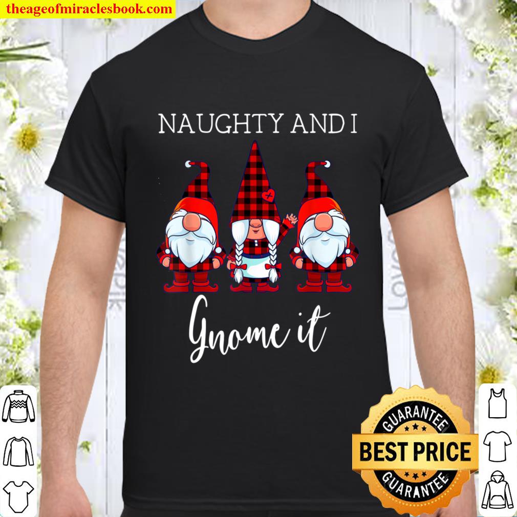 Naughty and I Gnome It Christmas Three Buffalo Plaid Gnomes New Shirt