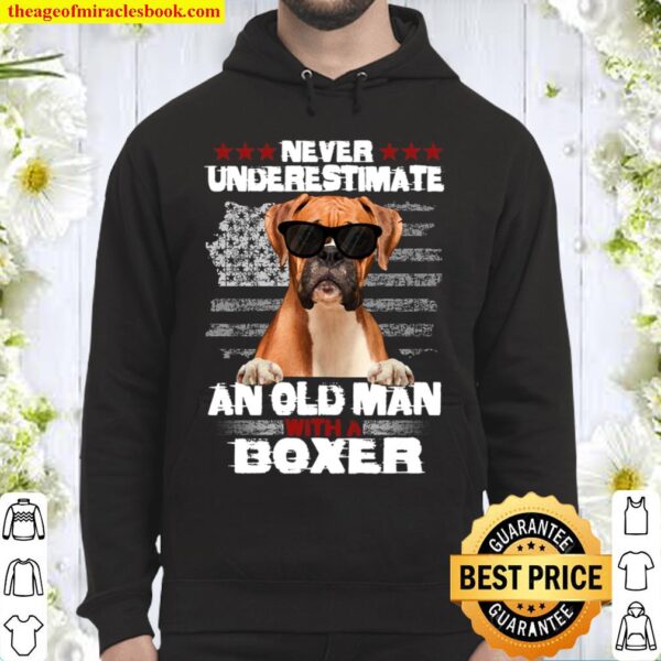 Never Underestimate An Old Man With a Boxer Hoodie