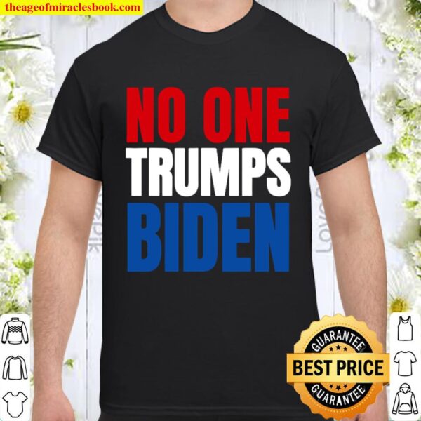 No One Trumps Biden Funny Biden Election Shirt