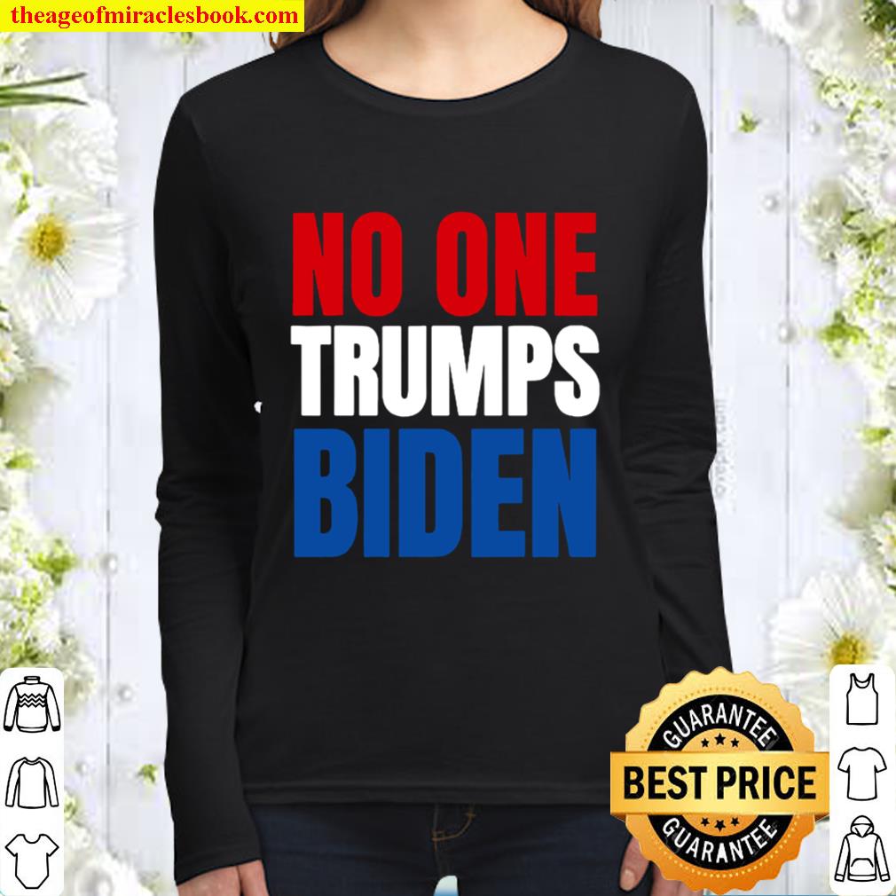 No One Trumps Biden Funny Biden Election Women Long Sleeved