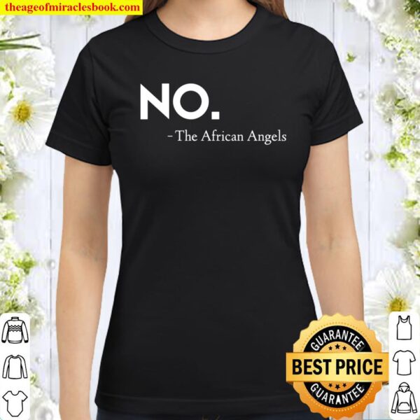 No. The African Angels Prayer Response Classic Women T-Shirt