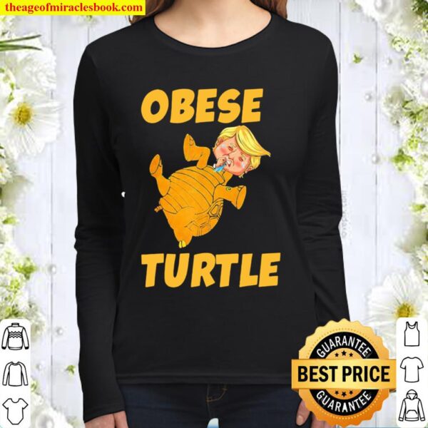 Obese Turtle Donald Trump Cry Election Women Long Sleeved