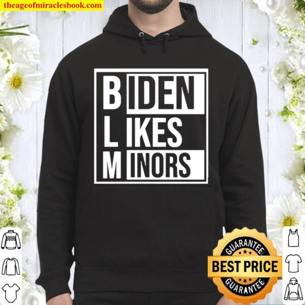 Official BLM Biden likes Minors Hoodie