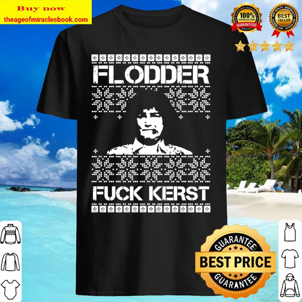 Official Flodder fuck kerst Ugly Christmas Shirt, Hoodie, Tank top, Sweater