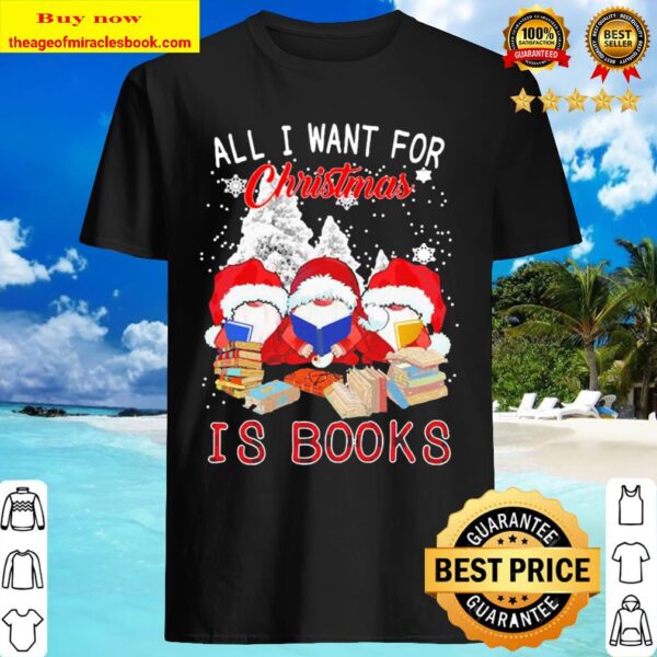 Official Gnomes all I want for Christmas is Books Shirt