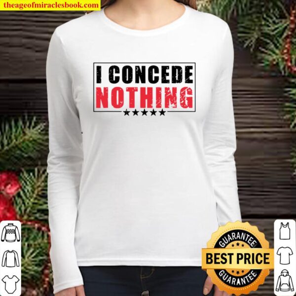 Official I Concede Nothing Women Long Sleeved