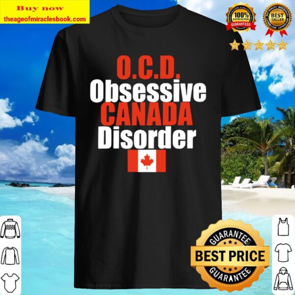 Official OCD Obsessive Canada Disorder Humor Shirt