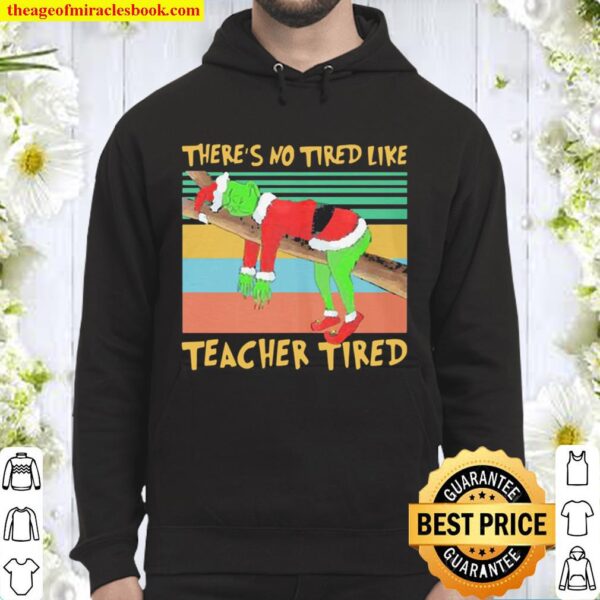 Official The Grinch there’s no tired like teacher tied vintage Christm Hoodie