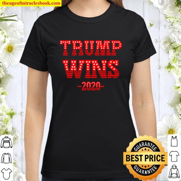 Official Trump Wins 2020 Classic Women T-Shirt