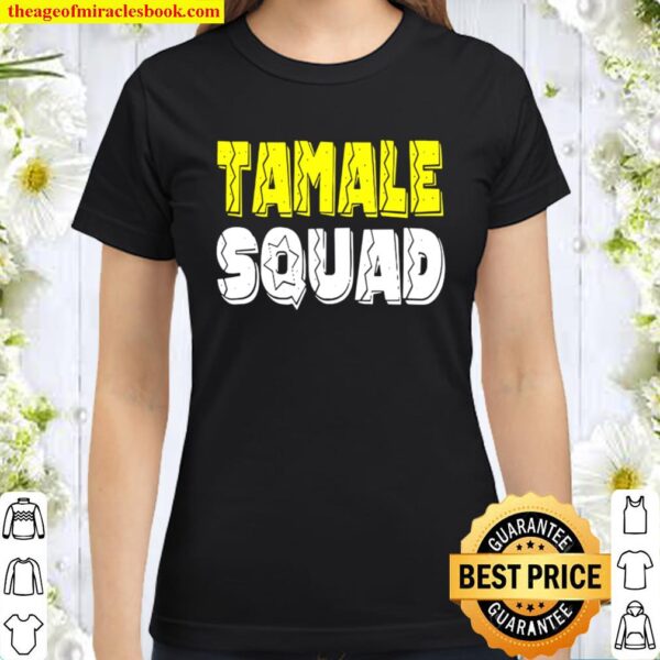 Official tamale squad 2020 Classic Women T-Shirt