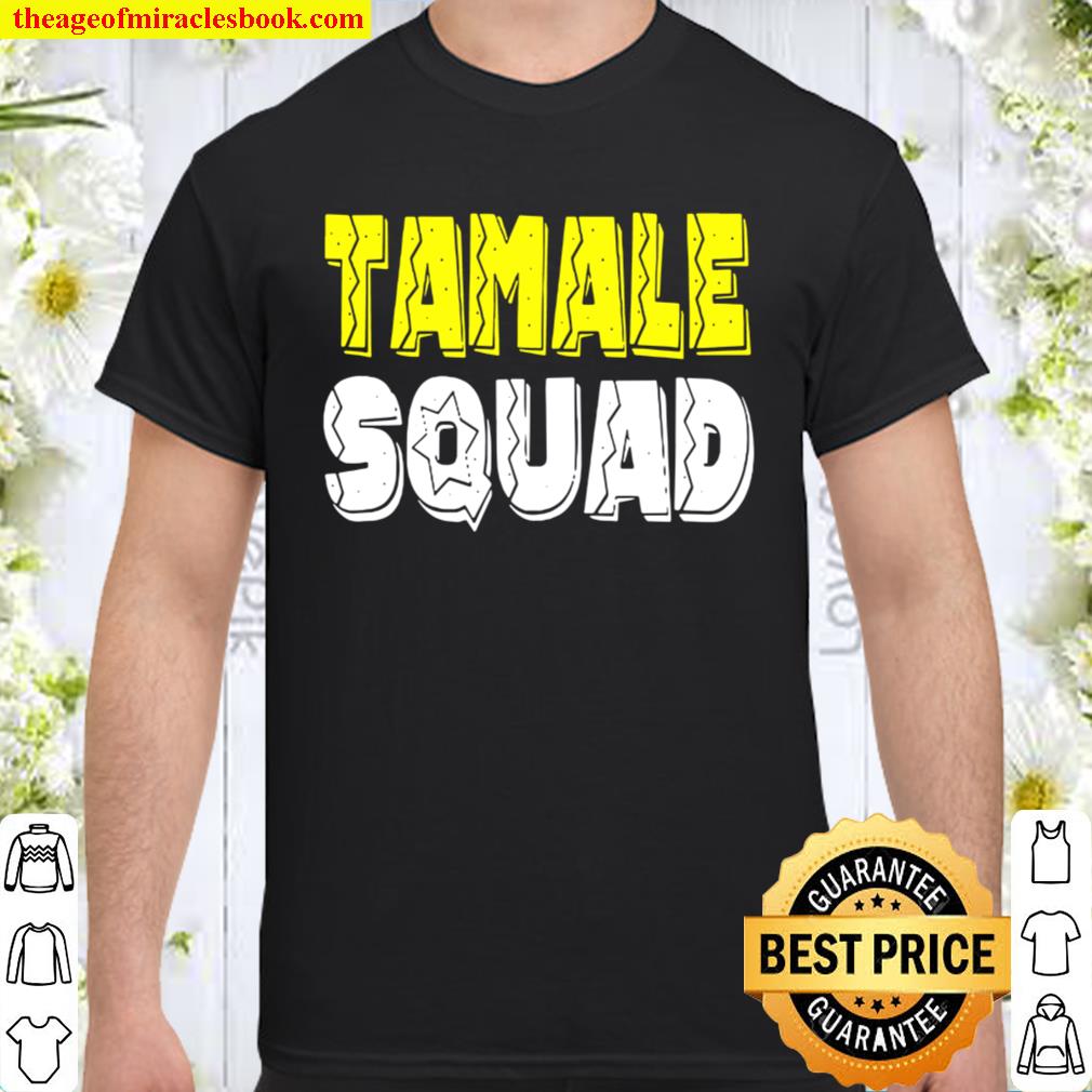 Official tamale squad 2020 Shirt, Hoodie, Long Sleeved, SweatShirt