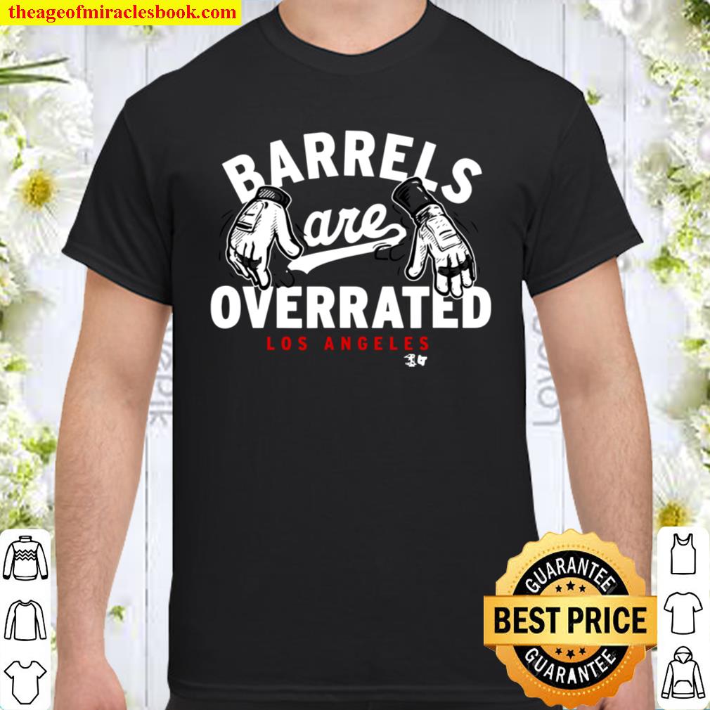 Officially Licensed LA Dodgers – Barrels Are Overrated Shirt, Hoodie, Long Sleeved, SweatShirt