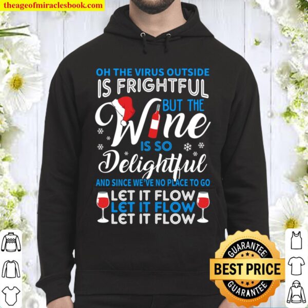 Oh The Virus Outside Is Frightful But The Wine Is So Delightful Let It Hoodie