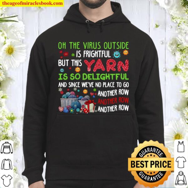 Oh The Virus Outside Is Frightful But This Yarn Is So Delightful Anoth Hoodie